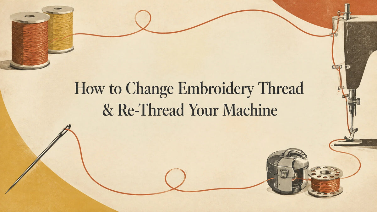 How to Change Embroidery Thread & Re-Thread Your Machine