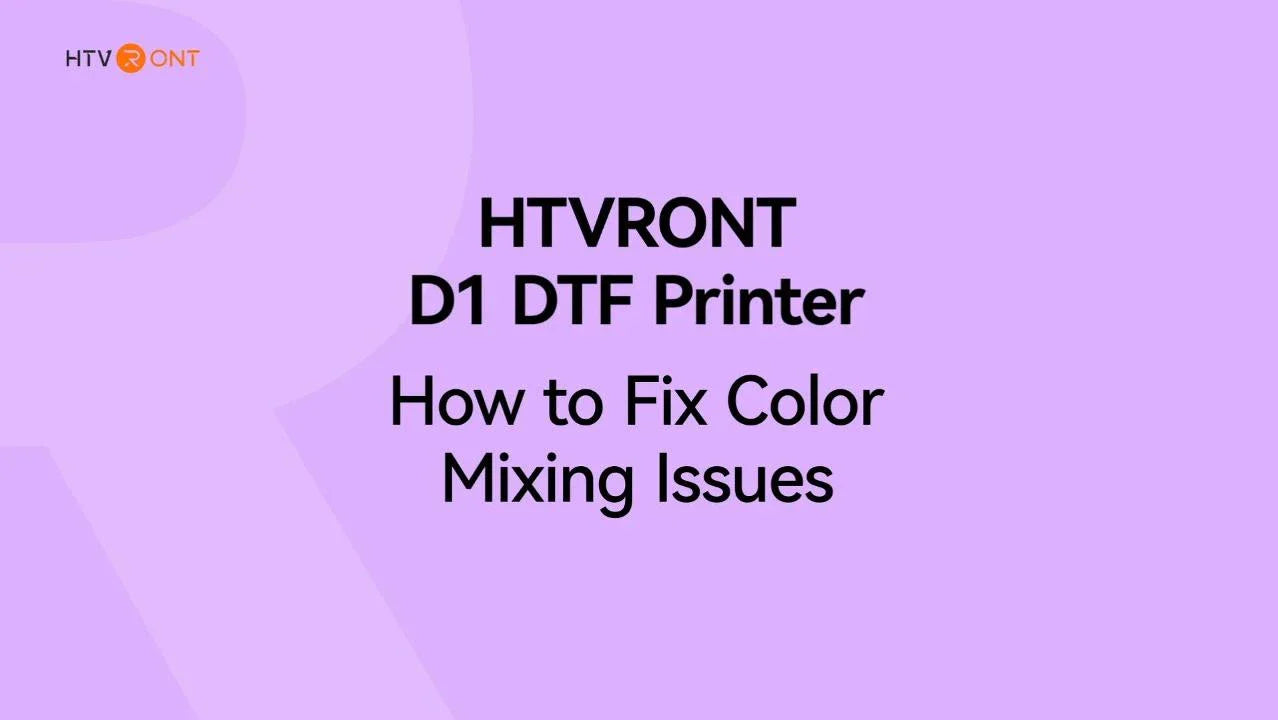 Fixix Color How to Fix Color Mixing Issues - D1 DTF Printer Troubleshooting – HTVRONT