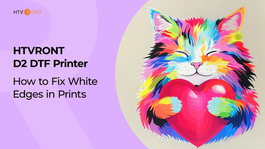 How to Fix White Edges in Prints - D2 DTF Printer Troubleshooting Series
