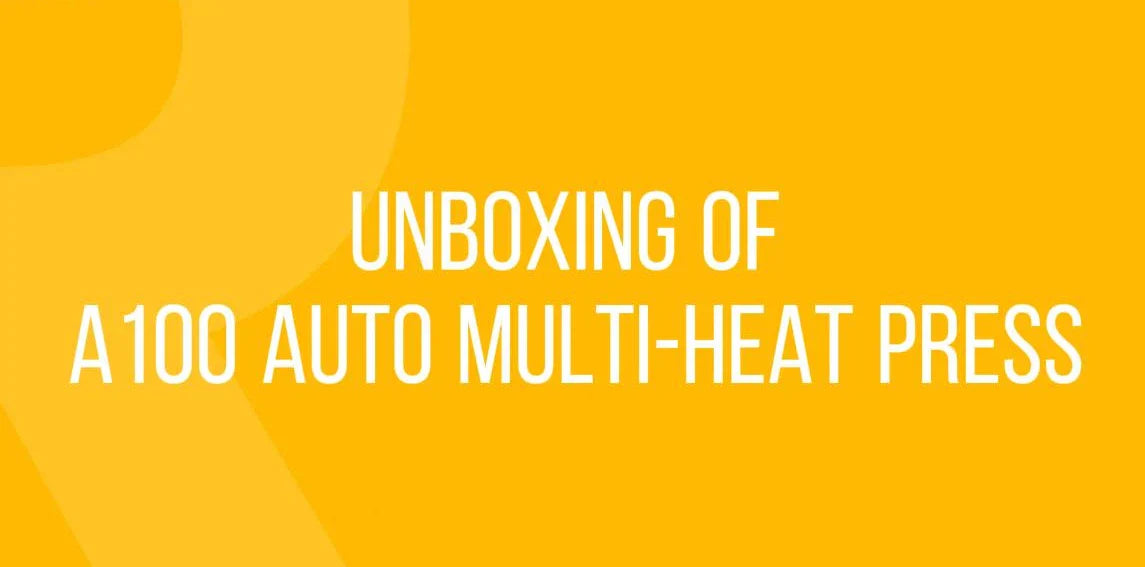 Unboxing of A100 Auto Multi Heat Press