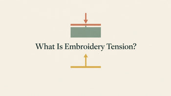 What Is Embroidery Tension?
