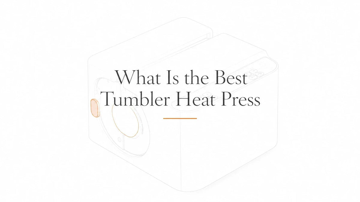 What Is the Best Tumbler Heat Press-blog cover-2026