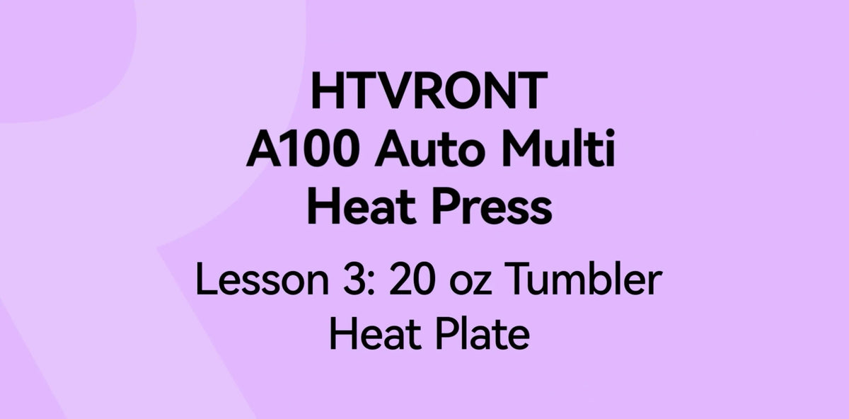 How to heat press your tumbler with A100 Auto Multi Heat Press