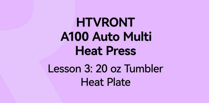 How to heat press your tumbler with A100 Auto Multi Heat Press