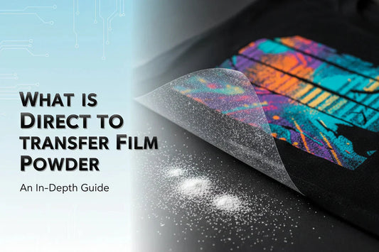 What is Direct to Transfer Film Powder