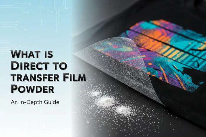 What is Direct to Transfer Film Powder
