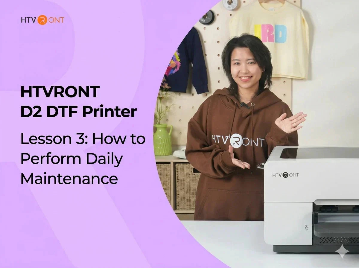 How to maintain D2 DTF Printer - D2 Lesson 3 – HTVRONT