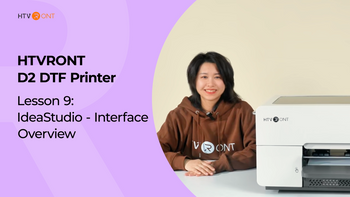 IdeaStudio Interface Introduction - D2 DTF Printer Lesson 9