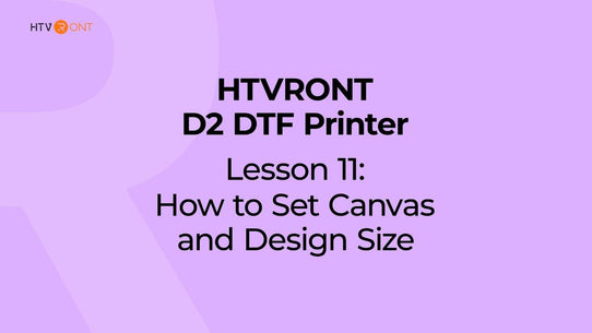 How to Set Canvas and Design Size - D2 DTF Printer Lesson 11
