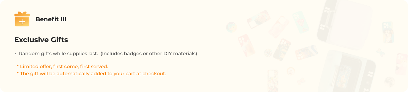 Benefit 3, random gifts  while supplies last